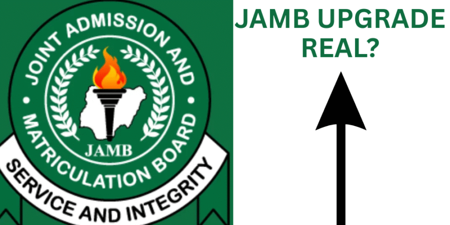 Is JAMB Upgrading Real