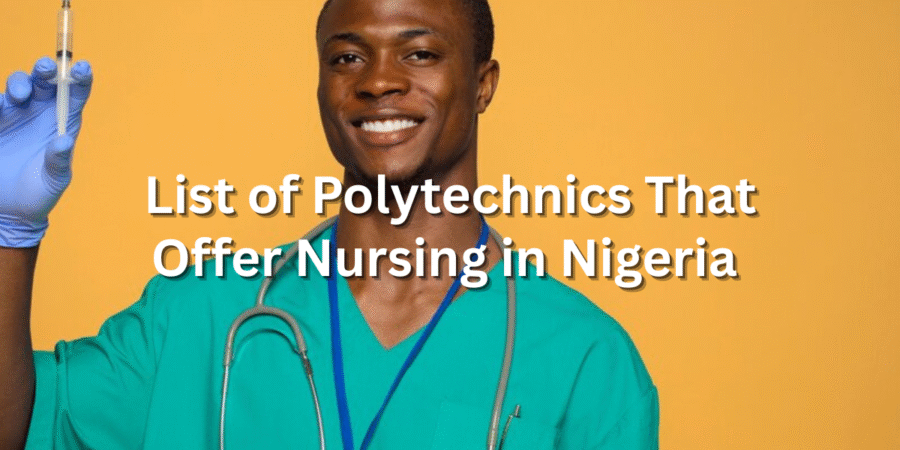 List of Polytechnics That Offer Nursing in Nigeria
