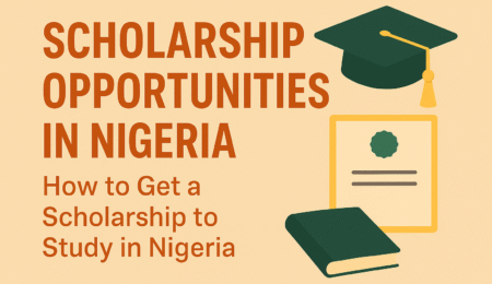 Scholarship Opportunities in Nigeria How to Get a Scholarship to Study in Nigeria